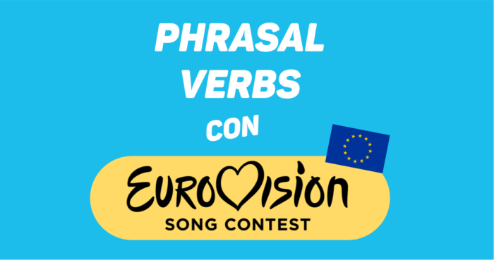 Aprendiendo phrasal verbs con Eurovision 2023